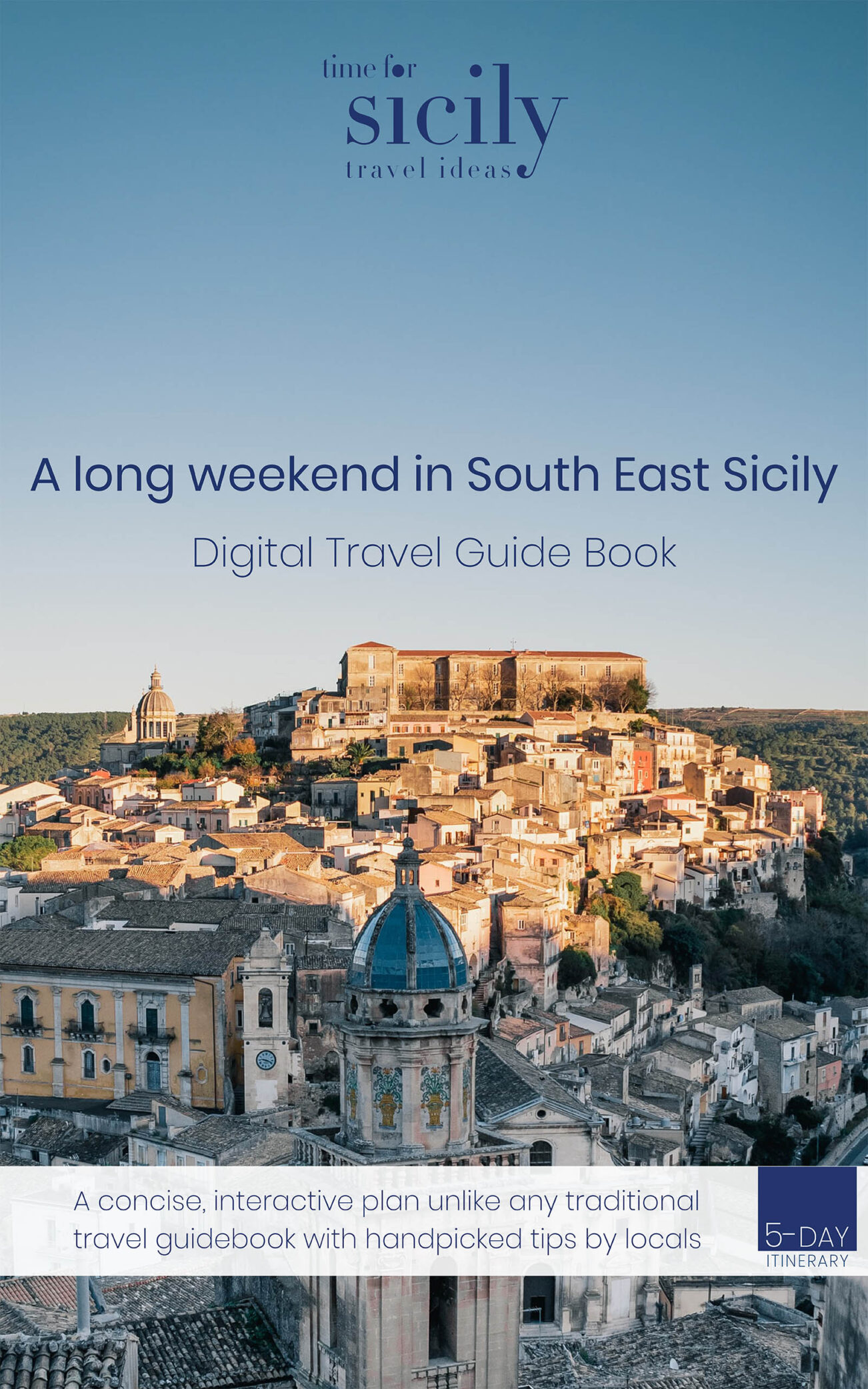 A LONG WEEKEND IN SOUTH EAST SICILY Digital Travel Guide book